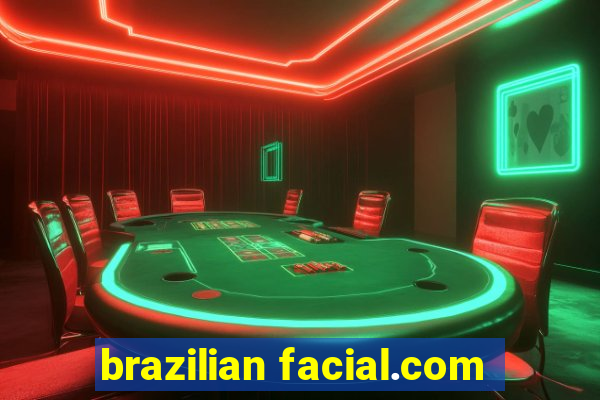 brazilian facial.com